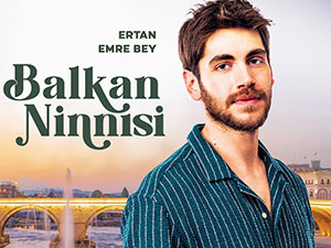 Balkan Ninnisi - Emre Bey - Ertan Tahir Kimdir?