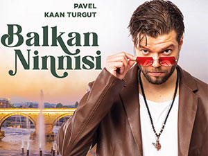 Balkan Ninnisi - Kaan Turgut - Pavel Kimdir?