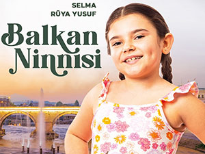 Balkan Ninnisi - Rüya Yusuf - Selma Kimdir?