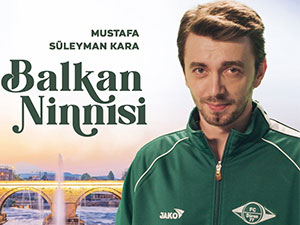 Balkan Ninnisi - Süleyman Kara - Mustafa Kimdir?