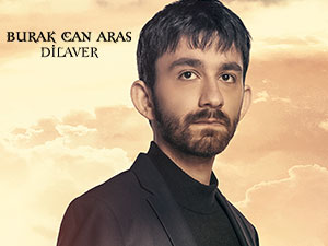 Bir Sevdadır - Burak Can Aras - Dilaver Kimdir?