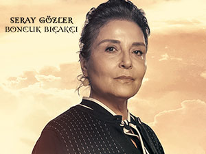 Bir Sevdadır - Seray Gözler - Boncuk Bıçakçı Kimdir?
