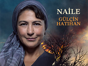 Kara Ağaç Destanı - Gülçin Hatıhan - Naile Kimdir?