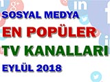 Sosyal Medyada En Popüler Televizyon Kanalları - 2018 Eylül