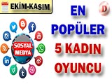 Sosyal Medyada En Popüler Kadın Oyuncu - 2018 Ekim-Kasım