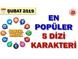 Sosyal Medyada En Popüler Dizi Karakteri - 2019 Şubat