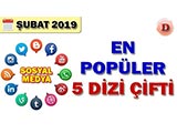 Sosyal Medyada En Popüler Dizi Çiftleri - 2019 Şubat